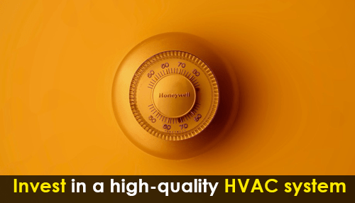 Invest in a high-quality hvac system